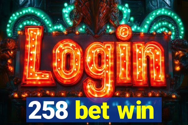 258 bet win